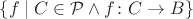 $\{f\mid C\in\mathcal P\wedge f\colon C\to B\}$