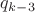$q_{k-3}$ $q_{k-3}$