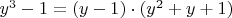 $y^3-1=(y-1)\cdot(y^2+y+1)$