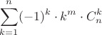 $$\sum_{k=1}^n (-1)^k \cdot k^m \cdot C_n^k$$