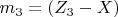 $ m_3=(Z_3-X) $