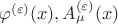 $\varphi^{(\varepsilon)}(x),A_\mu^{(\varepsilon)}(x)$