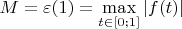 $M=\varepsilon(1)=\max\limits_{t\in[0;1]}|f(t)|$