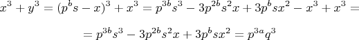 $$x^3+y^3=(p^b s-x)^3+x^3=p^{3b}s^3-3p^{2b}s^2 x+3p^bs x^2-x^3+x^3=$$$$=p^{3b}s^3-3p^{2b}s^2 x+3p^bs x^2=p^{3a}q^3$$