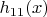 $h_{11}(x)$