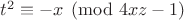 $t^2 \equiv -x \pmod{4xz-1}$