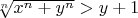 $\sqrt[n]{x^n+y^n}>y+1$