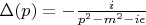 $\Delta(p)=-\frac{i}{p^2-m^2-i\epsilon}$