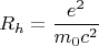 $$R_h=\frac {e^2}{m_0c^2}$$