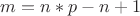 $m=n*p-n+1$