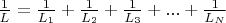 $\frac {1}{L} = \frac {1}{L_1} + \frac {1}{L_2} + \frac {1}{L_3} + ... + \frac {1}{L_N}$