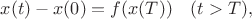 $ x(t)-x(0)= f(x(T))\quad (t>T),$