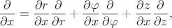 $\dfrac{\partial}{\partial x}=\dfrac{\partial r}{\partial x}\dfrac{\partial}{\partial r}+\dfrac{\partial\varphi}{\partial x}\dfrac{\partial}{\partial\varphi}+\dfrac{\partial z}{\partial x}\dfrac{\partial}{\partial z},$