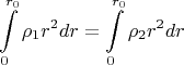 $$\int\limits_0^{r_0}\rho_1 r^2dr=\int\limits_0^{r_0}\rho_2 r^2dr$$
