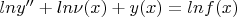 $ln{y''} + ln{\nu} (x)+y(x) = ln{f(x)}$
