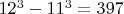 $12^3-11^3=397$