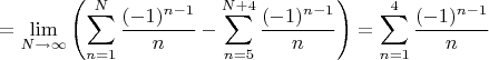$$=\lim\limits_{N\to\infty}\left(\sum\limits_{n=1}^N\dfrac{(-1)^{n-1}}{n}-\sum\limits_{n=5}^{N+4}\dfrac{(-1)^{n-1}}{n}\right)=\sum\limits_{n=1}^4\dfrac{(-1)^{n-1}}{n}$$
