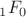 ${}_1F_0$