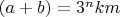 $(a+b)=3^nkm$