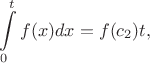 $$\int\limits_0^t f(x)dx = f(c_2) t,$$