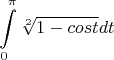 $$\int\limits_{0}^{\pi}{\sqrt[2]{1-cost}}dt $$