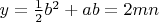 $y=\frac{1}{2}b^2+ab=2mn$
