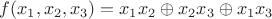 $f(x_1,x_2,x_3)=x_1x_2\oplus x_2x_3\oplus x_1x_3$