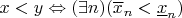 $x<y \Leftrightarrow (\exists n)(\overline x_n<\underline x_n)$