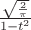 $\frac{\sqrt{\frac{2}{\pi }}}{1-t^2}$ $\frac{\sqrt{\frac{2}{\pi }}}{1-t^2}$