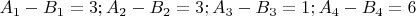 $A_1-B_1=3;   A_2-B_2=3;   A_3-B_3=1;   A_4-B_4=6$