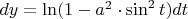 $dy=\ln(1-a^2\cdot \sin^2t)dt$