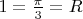 {$1=\frac{\pi}3=R$}