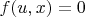 $f(u,x)=0$