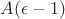 $A(\epsilon - 1)$