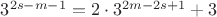 $3^{2s-m-1}=2\cdot 3^{2m-2s+1}+3$