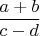 $\dfrac{a+b}{c-d}$