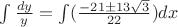 $\int\frac{dy}{y}=\int(\frac{-21\pm 13\sqrt{3}}{22})dx$