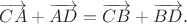 $\overrightarrow{CA}+\overrightarrow{AD}=\overrightarrow{CB}+\overrightarrow{BD}.$