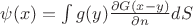 $\psi(x)=\int g(y)\frac{\partial G(x-y)}{\partial n} dS$