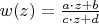 $w(z)=\frac{a\cdot z+b}{c\cdot z+d}$