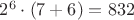 $2^6 \cdot (7+6) = 832 $