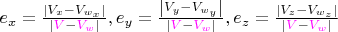 $e_{x} = \frac{\left\lvert{V_{x}-V_{w_{x}}}\right\rvert}{\left\lvert {\color{magenta}V}-{\color{magenta}V_w}\right\rvert}, e_{y} = \frac{\left\lvert{V_{y}-V_{w_{y}}}\right\rvert}{\left\lvert {\color{magenta}V}-{\color{magenta}V_w}\right\rvert}, e_{z} = \frac{\left\lvert{V_{z}-V_{w_{z}}}\right\rvert}{\left\lvert {\color{magenta}V}-{\color{magenta}V_w}\right\rvert}$