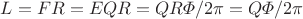 $L = FR = EQR  = QR\varPhi/2\pi = Q\varPhi/2\pi$