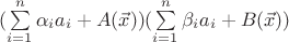 $(\sum\limits_{i=1}^n \alpha_i a_i + A(\vec{x}))(\sum\limits_{i=1}^n \beta_i a_i + B(\vec{x}))$