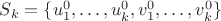 $S_k=\{u_1^0,\ldots,u_k^0,v_1^0,\ldots,v_k^0\}$