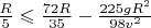$ \frac{R}{5} \leqslant \frac{72R}{35} - \frac{225gR^2}{98v^2}$