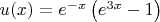 $u(x)=e^{-x} \left(e^{3 x}-1\right)$