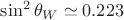 $\sin^2\theta_{W}\simeq0.223$