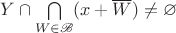 $Y\cap\bigcap\limits_{W\in\mathscr{B}} (x+\overline{W})\ne\varnothing$ $Y\cap\bigcap\limits_{W\in\mathscr{B}} (x+\overline{W})\ne\varnothing$