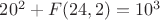 $20^2+F(24,2)=10^3$